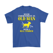 Bull terrier Gift, Never underestimate an old man with a Bull terrier, Grandpa tee, Unisex T-shirt, Grandfather gift, Grandfather t-shirt