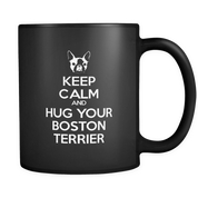Keep Calm and Hug Your Boston terrier