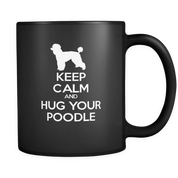 Keep Calm and Hug Your Poodle