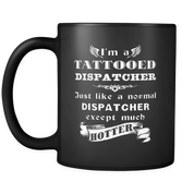 I'm a TATTOOED Dispatcher just like a normal dispatcher eceept much hotter