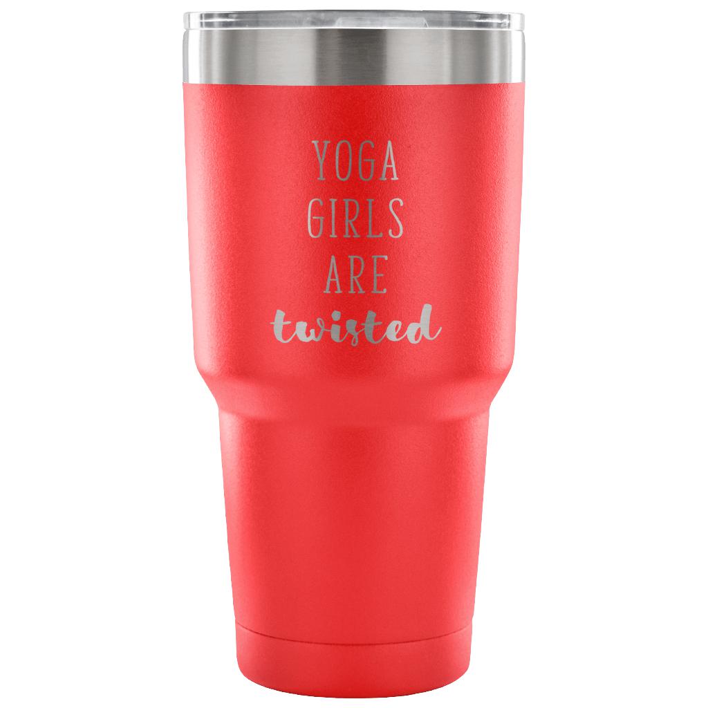 Yoga girls are twisted Tumbler 30oz