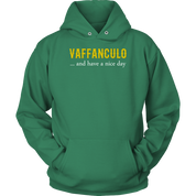 Italian Vaffanculo, and have a nice day Gift, Unisex Longsleeve, Hoodie, Crewneck long sleeve, Sweatshirt, Jersey