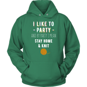 I like to party, and by party, I mean stay home and knit Gift, Unisex Longsleeve, Hoodie, Crewneck long sleeve, Sweatshirt, Jersey, Knitting