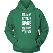 Books Break my book's spine, and I will break yours Gift, Unisex Longsleeve, Hoodie, Crewneck long sleeve, Sweatshirt, Jersey