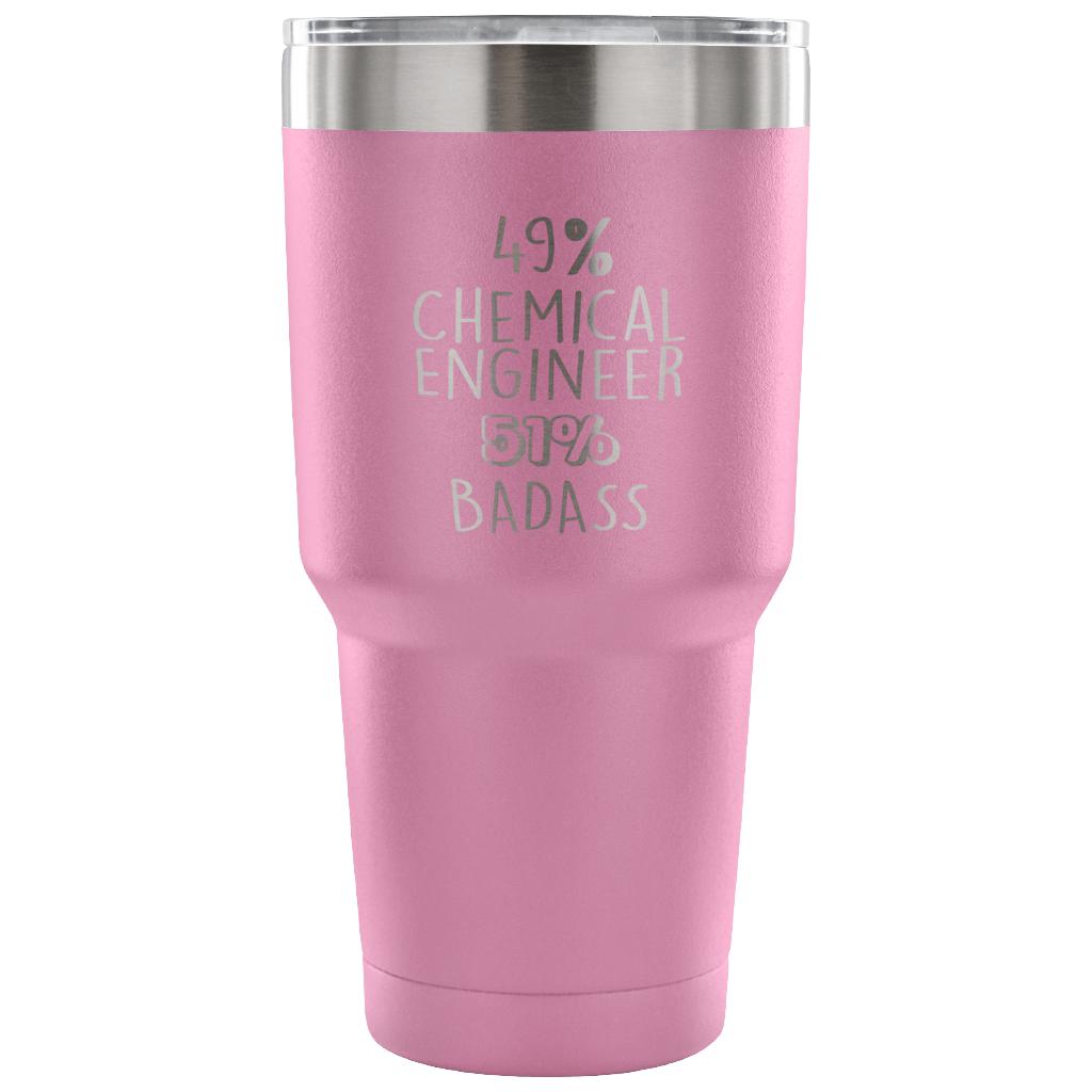 49% Chemical Engineer, Badass Tumbler 30oz