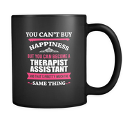 But you can become a Therapist Assistant and that's pretty much the same thing