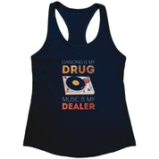 Dancing is my drug, music is my dealer Next Level Racerback Tank