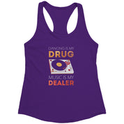Dancing is my drug, music is my dealer Next Level Racerback Tank
