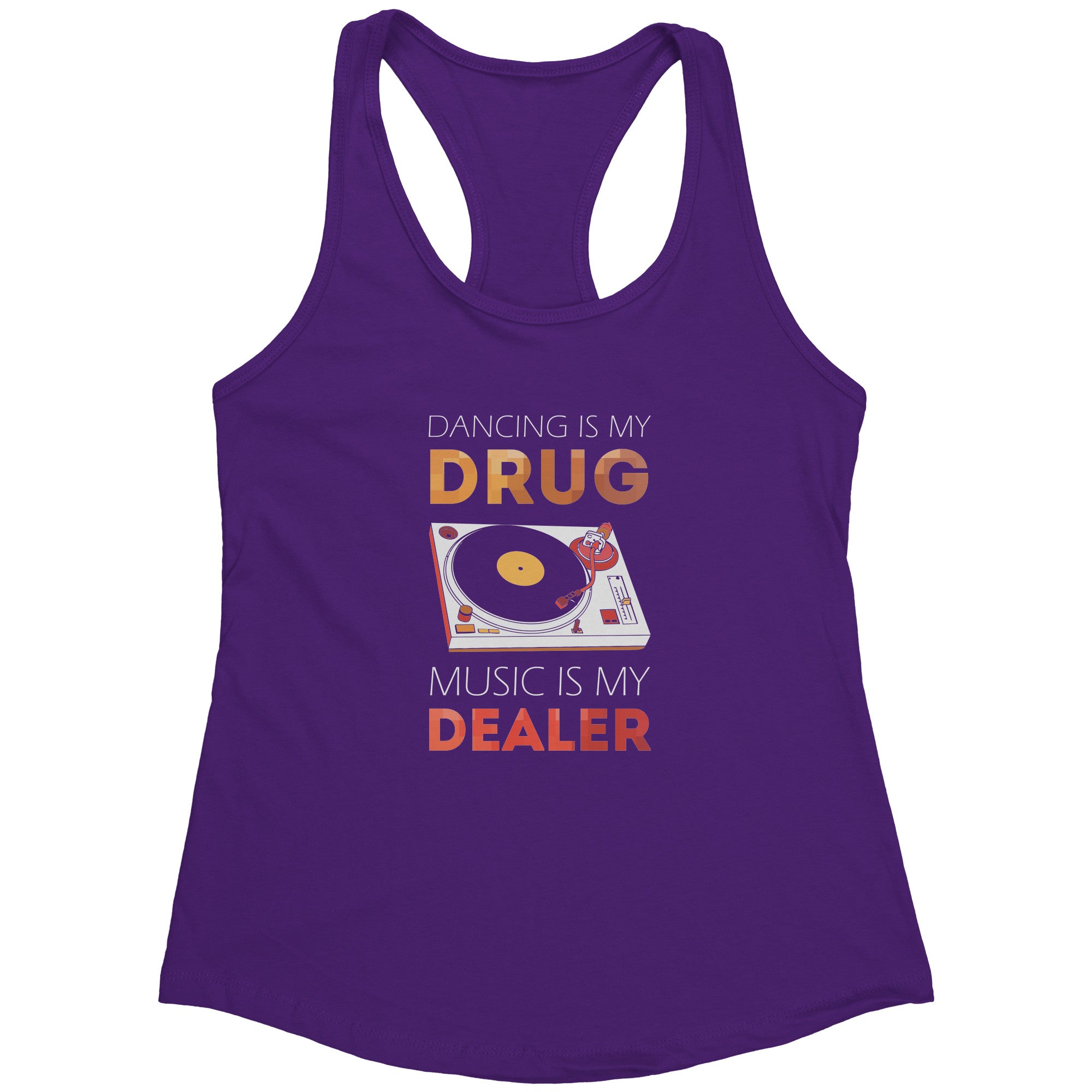 Dancing is my drug, music is my dealer Next Level Racerback Tank