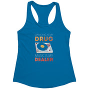 Dancing is my drug, music is my dealer Next Level Racerback Tank