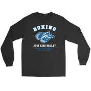 Boxing Boxing, just like ballet, except the dancers hit each other Gift, Unisex Longsleeve, Hoodie, Crewneck long sleeve, Sweatshirt, Jersey