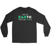 Ecology Save the Earth, there is no PLANet B Gift, Unisex Longsleeve, Hoodie, Crewneck long sleeve, Sweatshirt, Jersey