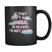If they don't have Handball in heaven I'm not Going