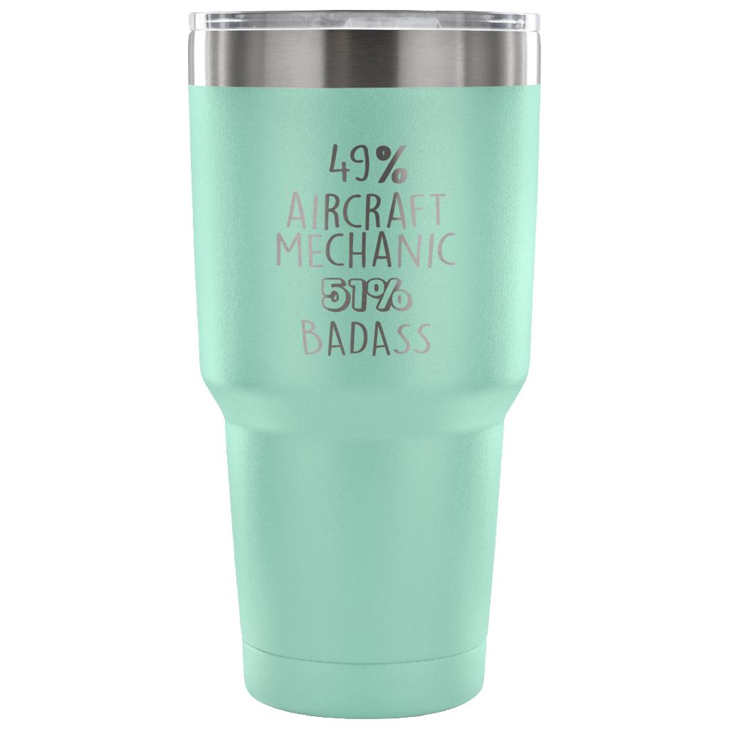 49% Aircraft Mechanic, Badass Tumbler 30oz