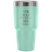 49% Aircraft Mechanic, Badass Tumbler 30oz