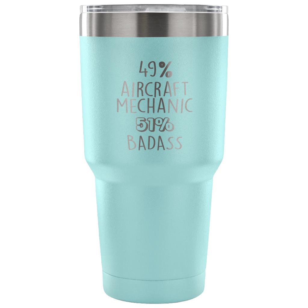 49% Aircraft Mechanic, Badass Tumbler 30oz