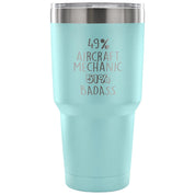 49% Aircraft Mechanic, Badass Tumbler 30oz