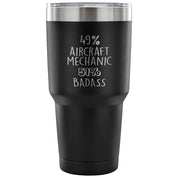 49% Aircraft Mechanic, Badass Tumbler 30oz