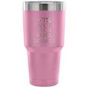 49% Vet tech, Badass Tumbler 30oz
