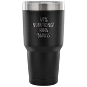49% Nutritionist, Badass Tumbler 30oz