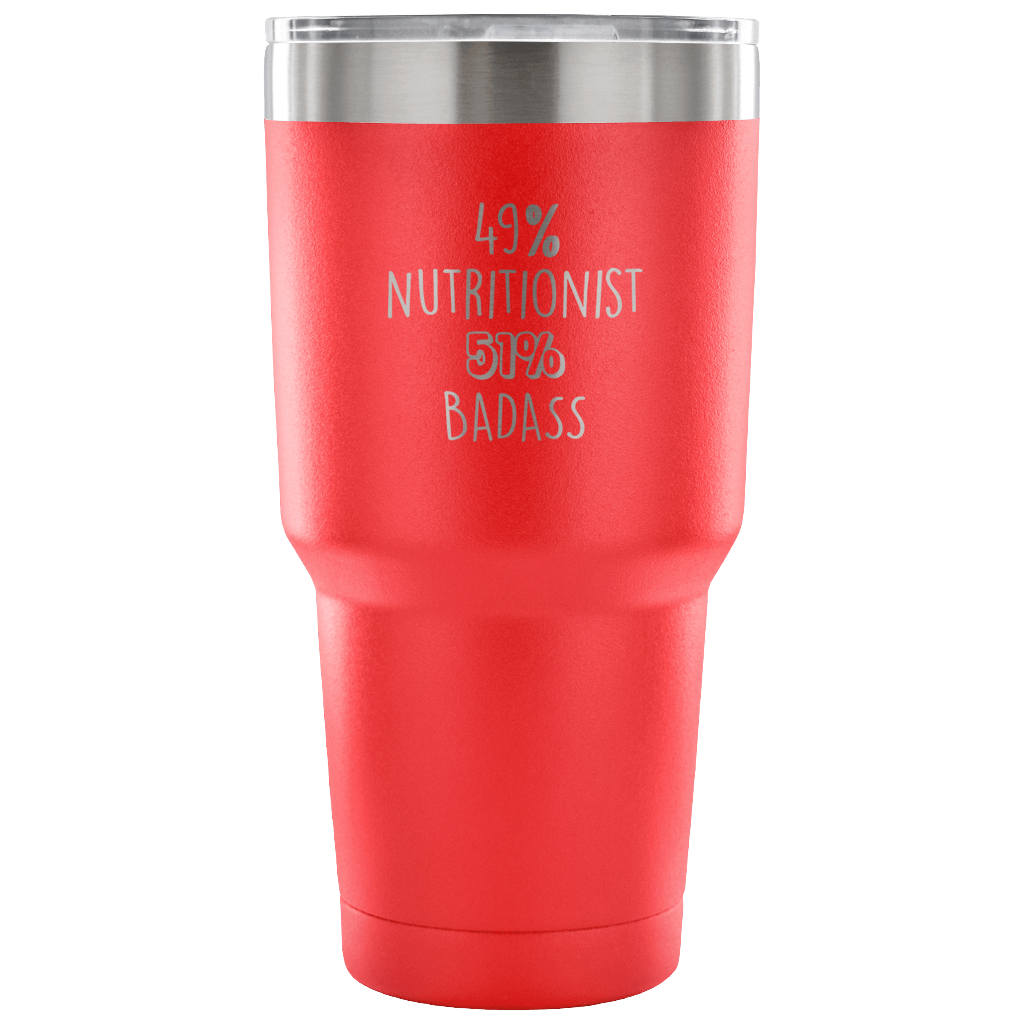 49% Nutritionist, Badass Tumbler 30oz