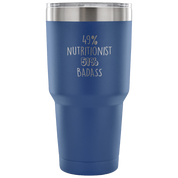 49% Nutritionist, Badass Tumbler 30oz