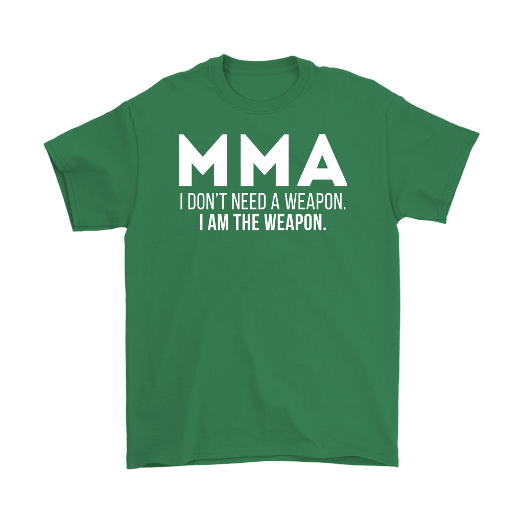 MMA MMA, I don't need a weapon, I'm the weapon. Gift, Woman's tee, Unisex T-shirt, V-neck, Summer Apparel