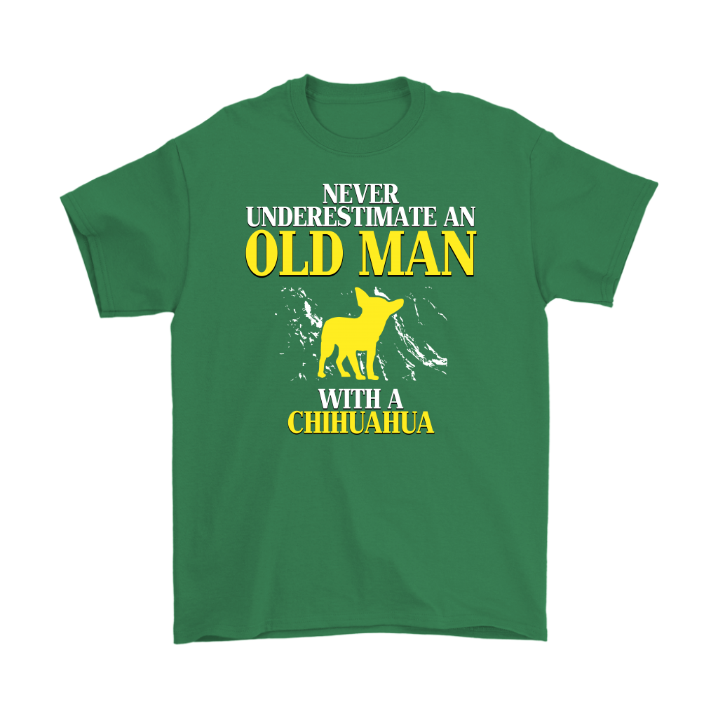 Chihuahua Gift, Never underestimate an old man with a Chihuahua, Grandpa tee, Unisex T-shirt, Grandfather gift, Grandfather t-shirt