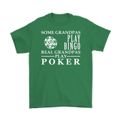 Poker Gift, Some Grandpas play bingo, Real Grandpas Poker, Grandpa tee, Unisex T-shirt, Grandfather gift, Grandfather t-shirt