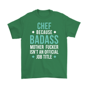 Chef because badass mother fucker isn't an official job title Gift, Woman's tee, Unisex T-shirt, V-neck, Summer Apparel