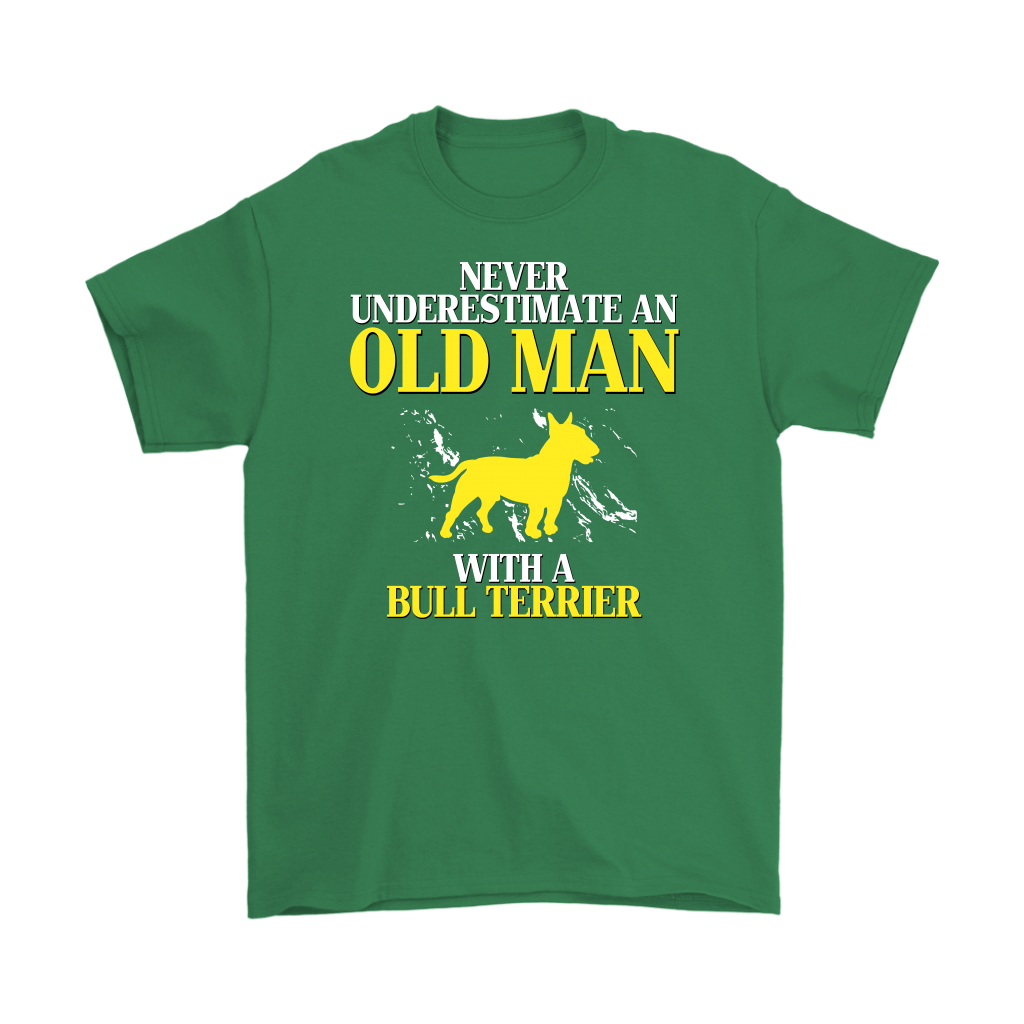 Bull terrier Gift, Never underestimate an old man with a Bull terrier, Grandpa tee, Unisex T-shirt, Grandfather gift, Grandfather t-shirt