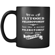 Phlebotomist I'm a Tattooed Phlebotomist Just like a normal Phlebotomist except much hotter
