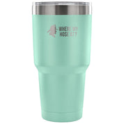 Where my hose at Tumbler 30oz