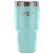 Where my hose at Tumbler 30oz