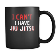 I can't I have Jiu Jitsu