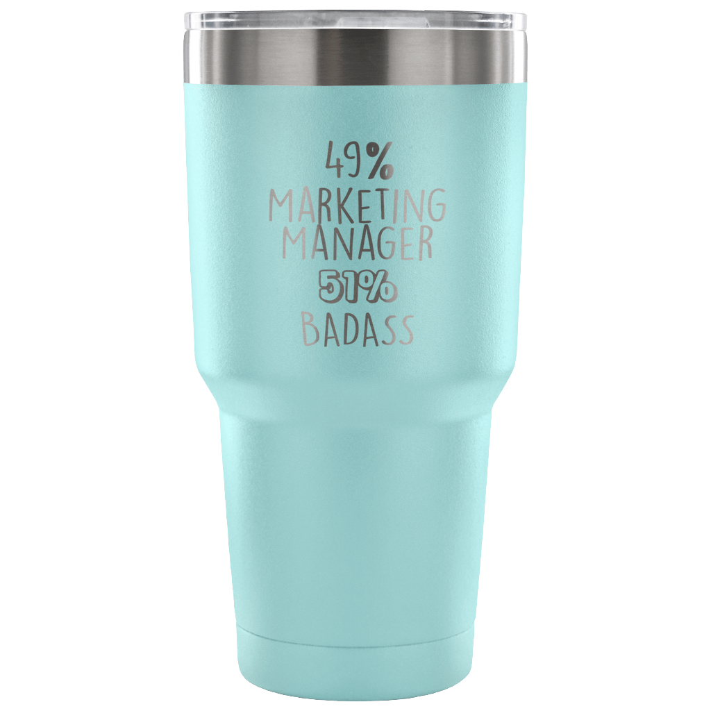 49% Marketing Manager, Badass Tumbler 30oz