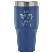 49% Marketing Manager, Badass Tumbler 30oz