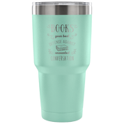 Books, your best defense against unwanted conversation Tumbler 30oz