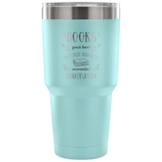 Books, your best defense against unwanted conversation Tumbler 30oz