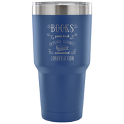 Books, your best defense against unwanted conversation Tumbler 30oz
