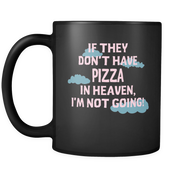 If they don't have Pizza in Heaven I'm not going