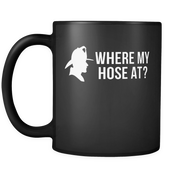 Where my hose at?