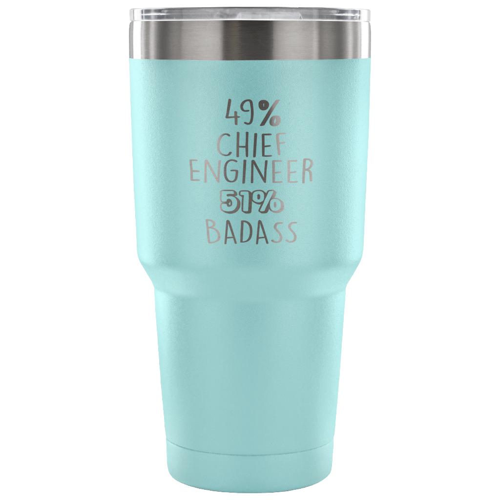 49% Chief Engineer, Badass Tumbler 30oz