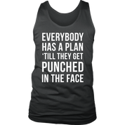 Everybody has a plan 'till they get punched in the face