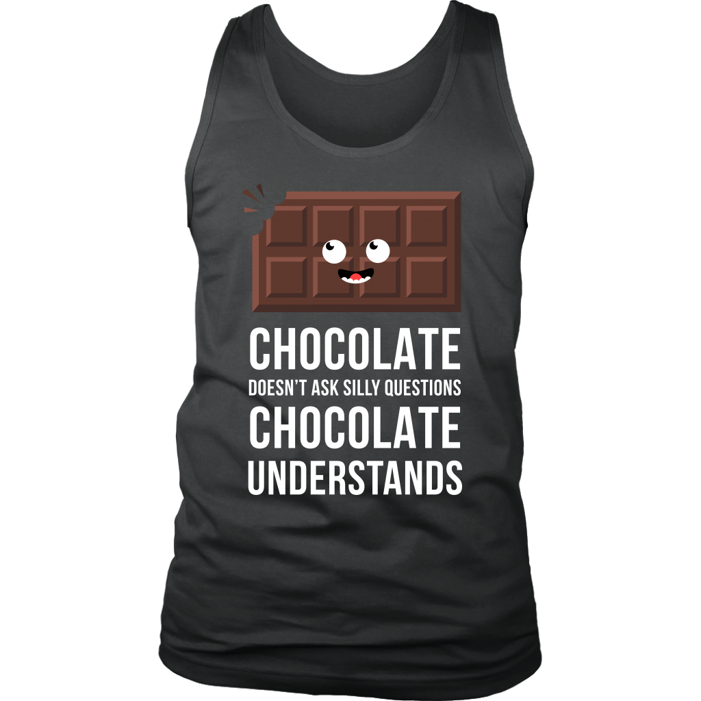 Chocolate doesn't ask questions