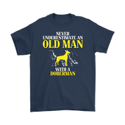 Doberman Gift, Never underestimate an old man with a Doberman, Grandpa tee, Unisex T-shirt, Grandfather gift, Grandfather t-shirt