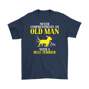 Bull terrier Gift, Never underestimate an old man with a Bull terrier, Grandpa tee, Unisex T-shirt, Grandfather gift, Grandfather t-shirt