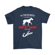 All this Dad needs is his Great dane and a cup of coffee, Dad tee, Unisex T-shirt, Father gift, Dad t-shirt, Dog Dad t-shirt