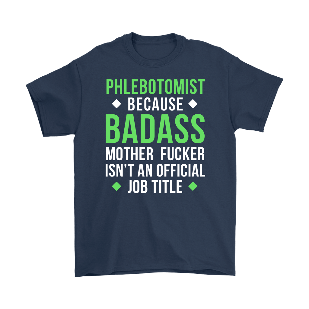 Phlebotomist because badass mother fucker isn't an official job title Gift, Woman's tee, Unisex T-shirt, V-neck, Summer Apparel