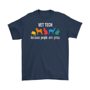 Veterinary Vet tech: because people are gross Gift, Unisex T-Shirt